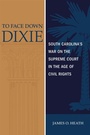 Cover: To Face Down Dixie - Louisiana State University Press