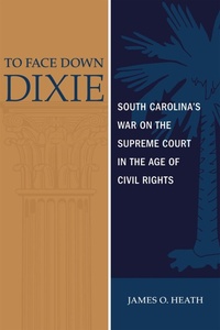Abbildung von: To Face Down Dixie - Louisiana State University Press