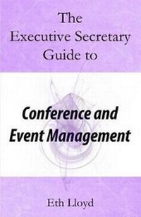 Enlarge image Cover: The Executive Secretary Guide to Conference and Event Management - Marcham Publishing