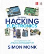 Cover: Hacking Electronics: Learning Electronics with Arduino and Raspberry Pi, Second Edition - McGraw-Hill Education