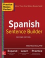 Cover: Practice Makes Perfect Spanish Sentence Builder, Second Edition - McGraw-Hill Education