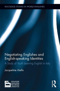 Abbildung von: Negotiating Englishes and English-speaking Identities - Routledge