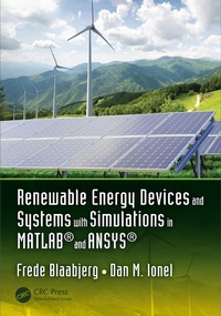 Enlarge image Cover: Renewable Energy Devices and Systems with Simulations in MATLAB (R) and ANSYS (R) - CRC Press