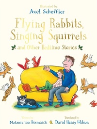 Enlarge image Cover: Flying Rabbits, Singing Squirrels and Other Bedtime Stories - Macmillan Children's Books