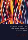 Cover: Questioning the Foundations of Public Law - Hart Publishing