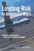 Cover: Limiting Risk in America's Wars - Naval Institute Press