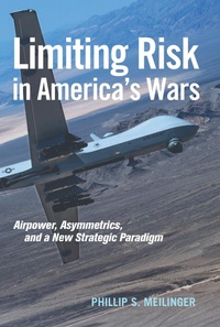Enlarge image Cover: Limiting Risk in America's Wars - Naval Institute Press