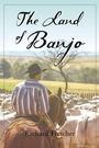 Cover: The Land of Banjo - Page Publishing, Inc.