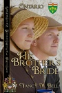 Cover: His Brother's Bride - Books We Love Ltd.;Canadian Historical Brides