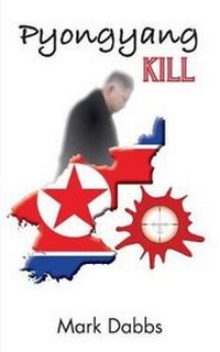 Abbildung von: Pyongyang Kill - Grosvenor House Publishing Ltd
