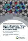 Cover: London Dispersion Forces in Molecules, Solids and Nano-structures - Royal Society of Chemistry