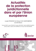 Cover: Actualit&eacute;s de la protection juridictionnelle dans et par l'Union europ&eacute;enne - &Eacute;ditions Larcier