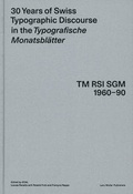 Cover: 30 Years of Swiss Typographic Discourse in the Typografische Monatsbl&auml;tter - Lars M&uuml;ller Publishers