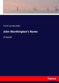 Cover: John Worthington's Name - Hansebooks