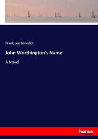 Enlarge image Cover: John Worthington's Name - Hansebooks