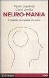 Abbildung von: Neuro-mania. Il cervello non spiega chi siamo - Voci;Il Mulino