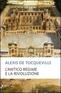 Abbildung von: L' antico regime e la Rivoluzione - BUR Supersaggi;Rizzoli