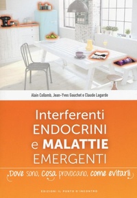 Abbildung von: Interferenti endocrini e malattie emergenti. Dove sono, cosa provocano e come evitarli - Salute e benessere;Edizioni Il Punto d'Incontro