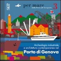 Abbildung von: Archeologia industriale e architettura contemporanea nel porto di Genova - Per mare;SAGEP