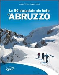 Abbildung von: Le 50 ciaspolate più belle d'Abruzzo - Gli itinerari più belli;Iter Edizioni