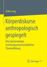 Abbildung von: Körperdiskurse anthropologisch gespiegelt - Springer VS