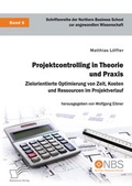 Cover: Projektcontrolling in Theorie und Praxis. Zielorientierte Optimierung von Zeit, Kosten und Ressourcen im Projektverlauf - Diplomica Verlag