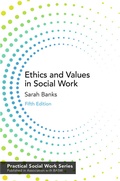 Cover: Ethics and Values in Social Work - Bloomsbury Academic