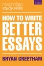 Cover: How to Write Better Essays - Bloomsbury Academic
