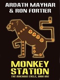 Cover: Monkey Station: The Macaque Cycle, Book One - Wildside Press