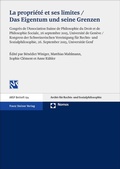 Cover: La propri&eacute;t&eacute; et ses limites / Das Eigentum und seine Grenzen - Franz Steiner Verlag