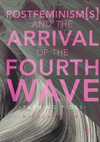 Bild vergrößern Bild: Postfeminism(s) and the Arrival of the Fourth Wave - Palgrave Macmillan