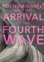 Bild: Postfeminism(s) and the Arrival of the Fourth Wave - Palgrave Macmillan