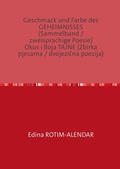 Cover: Geschmack und Farbe des GEHEIMNISSES (Sammelband / zweisprachige Poesie) Okus i Boja TAJNE (Zbirka pjesama / dvojezicna poezija) - epubli