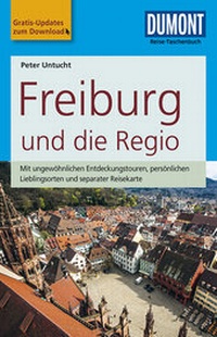 Abbildung von: DuMont Reise-Taschenbuch Reiseführer Freiburg und die Regio - DuMont Reiseverlag