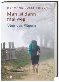 Abbildung von: Man ist dann mal weg - Theiss in Herder