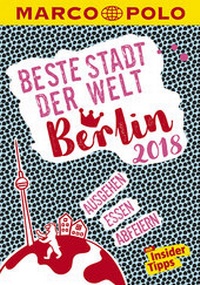 Abbildung von: MARCO POLO Beste Stadt der Welt - Berlin 2018 (MARCO POLO Cityguides) - MAIRDUMONT