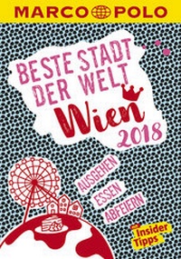 Abbildung von: MARCO POLO Beste Stadt der Welt - Wien 2018 (MARCO POLO Cityguides) - MAIRDUMONT