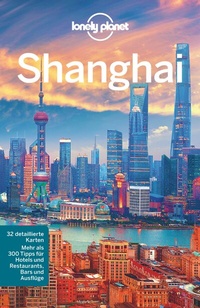 Abbildung von: LONELY PLANET Reiseführer Shanghai - Lonely Planet Deutschland ein Imprint von MAIRDUMONT
