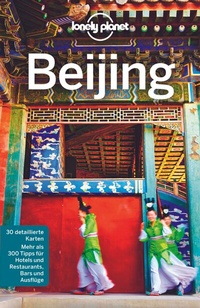 Abbildung von: LONELY PLANET Reiseführer Beijing - Lonely Planet Deutschland ein Imprint von MAIRDUMONT