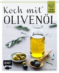 Cover: Koch mit - Oliven&ouml;l - Edition Michael Fischer / EMF Verlag