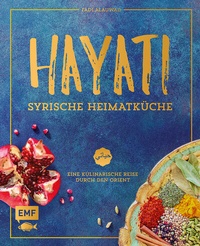 Abbildung von: Hayati - Syrische Heimatküche - Edition Michael Fischer / EMF Verlag