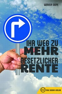 Abbildung von: Ihr Weg zu mehr gesetzlicher Rente - M & E Books Verlag GmbH