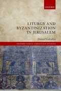 Cover: Liturgy and Byzantinization in Jerusalem - Oxford University Press