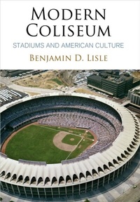 Abbildung von: Modern Coliseum - University of Pennsylvania Press