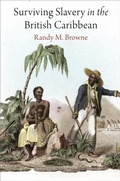 Cover: Surviving Slavery in the British Caribbean - University of Pennsylvania Press
