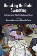 Cover: Unmaking the Global Sweatshop - University of Pennsylvania Press