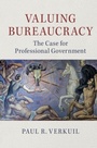 Cover: Valuing Bureaucracy - Cambridge University Press