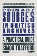 Cover: Primary Sources in British Archives - Bloomsbury Academic
