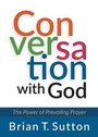 Cover: Conversation with God: The Power of Prevailing Prayer - BroadStreet Publishing