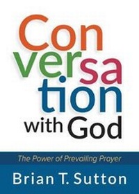 Enlarge image Cover: Conversation with God: The Power of Prevailing Prayer - BroadStreet Publishing